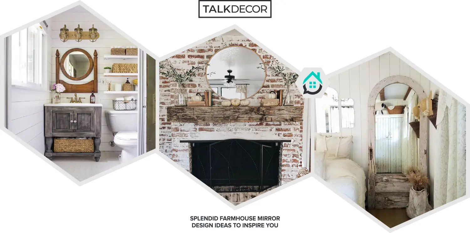 10 Splendid Farmhouse Mirror Design Ideas To Inspire You