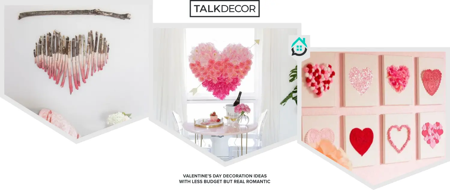 8 Valentine’s Day Decoration Ideas With Less Budget But Real Romantic
