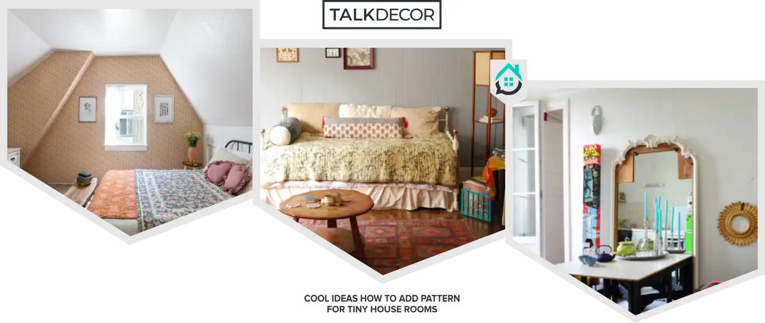 8 Cool Ideas How To Add Pattern For Tiny House Rooms