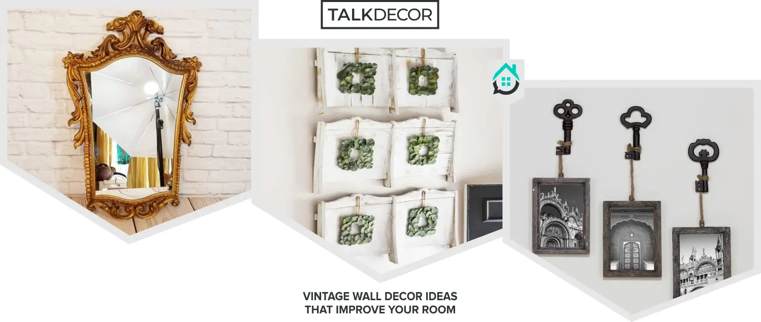 9 Vintage Wall Decor Ideas That Improve Your Room - Talkdecor