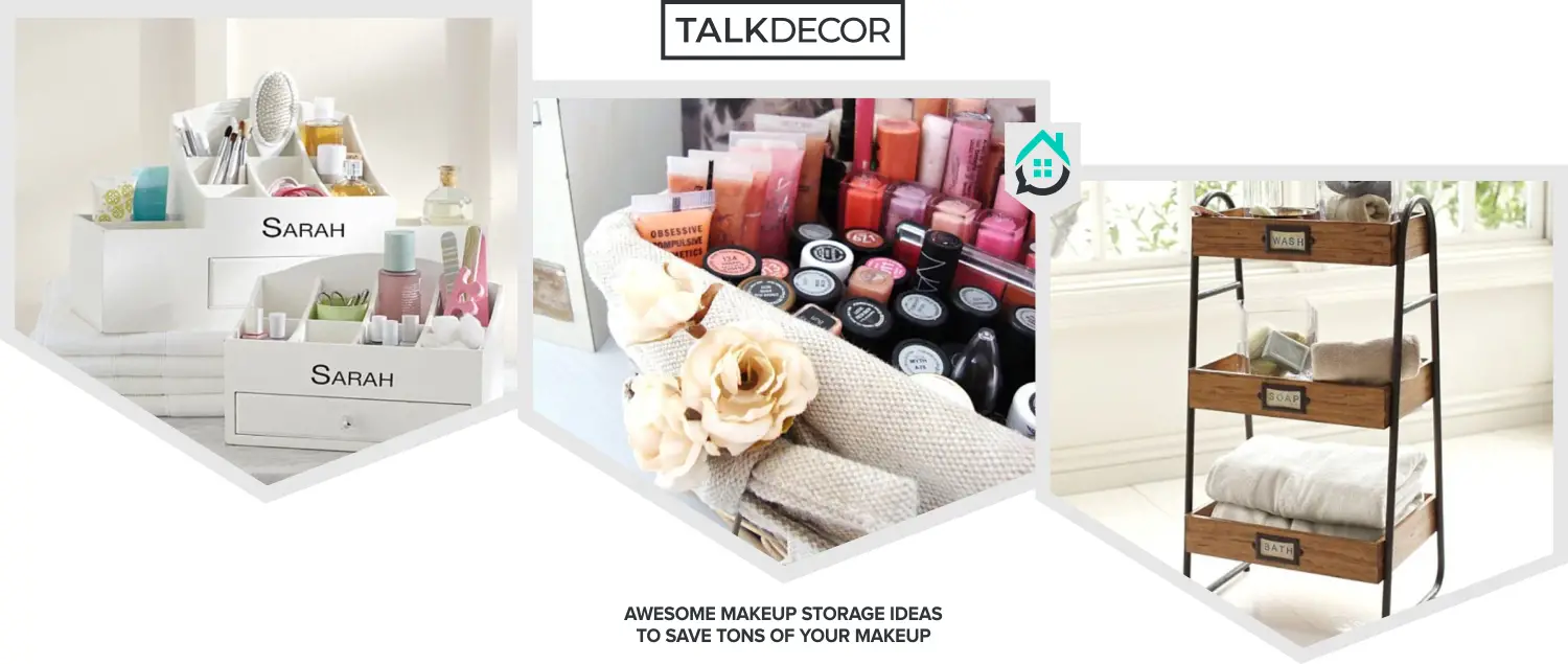 8 Awesome Makeup Storage Ideas to Save Tons of Your Makeup