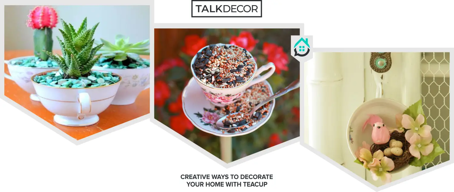 8 Creative Ways To Decorate Your Home With Teacup