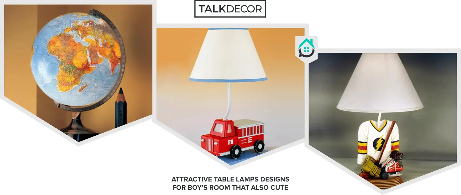 8 Attractive Table Lamps Designs For Boy’s Room That Also Cute