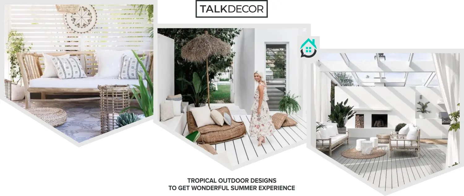 8 Tropical Outdoor Designs To Get Wonderful Summer Experience