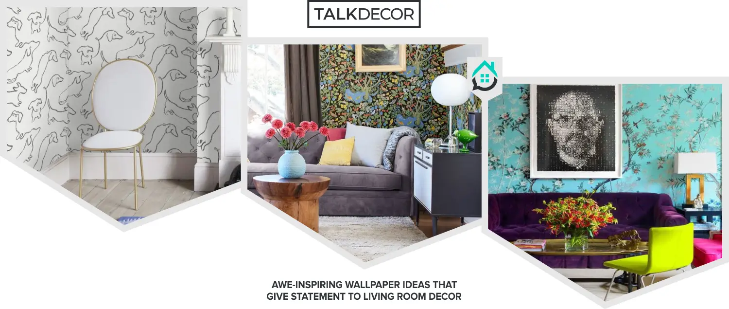 8 Awe-Inspiring Wallpaper Ideas That Give Statement To Living Room Decor