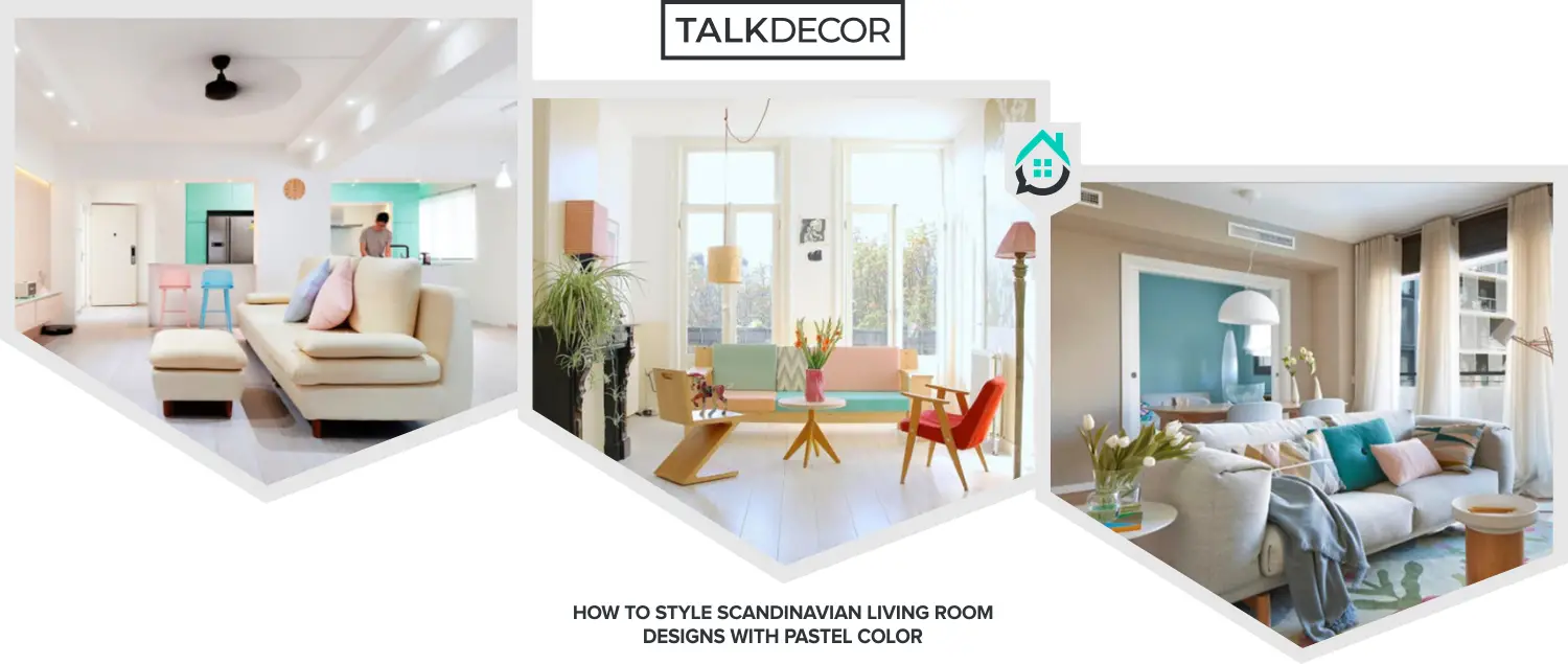 How To Style Scandinavian Living Room Designs With Pastel Color