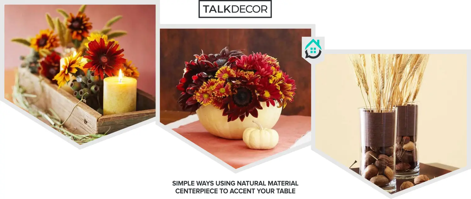 8 Simple Ways Using Natural Material Centerpiece To Accent Your Table