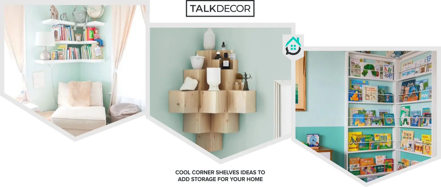 8 Cool Corner Shelves Ideas To Add Storage For Your Home