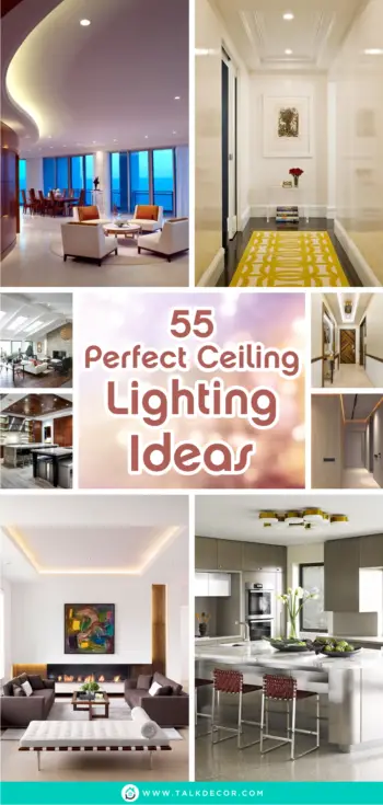 55 Perfect Ceiling Lighting Ideas - Talkdecor