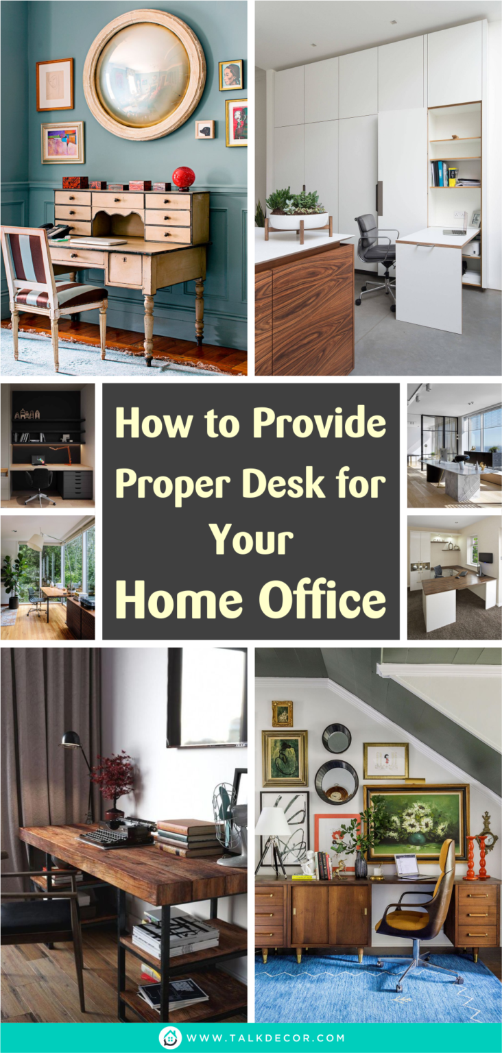 How to Provide Proper Desk for Your Home Office - Talkdecor